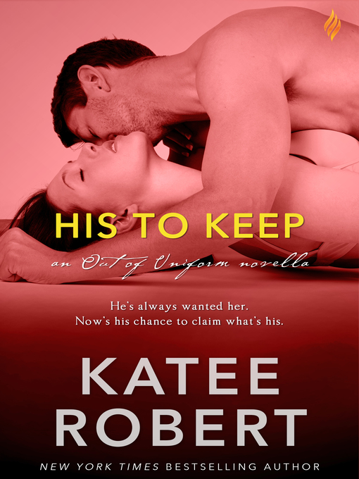 Title details for His to Keep by Katee Robert - Available